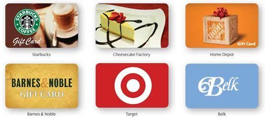 Starbucks, Cheeseckae Factory, Home Depot, Barnes and Noble, Target, and Belk gift cards